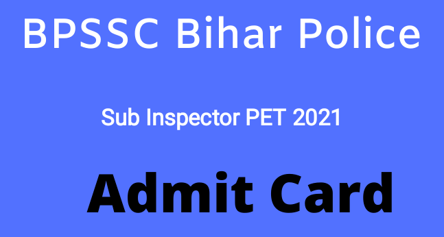 Bihar Police Sub Inspector SI PET 2021 Exam Admit Card 