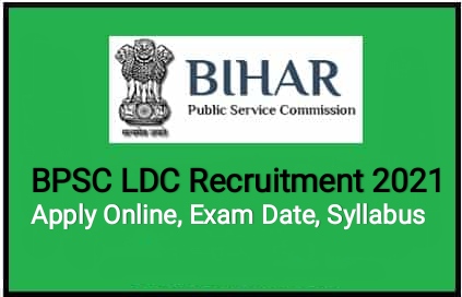 BPSC LDC Recruitment 2021: Apply Online Form, Syllabus
